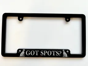 Dalmatian Got Spots? Aluminum License Plate Frame